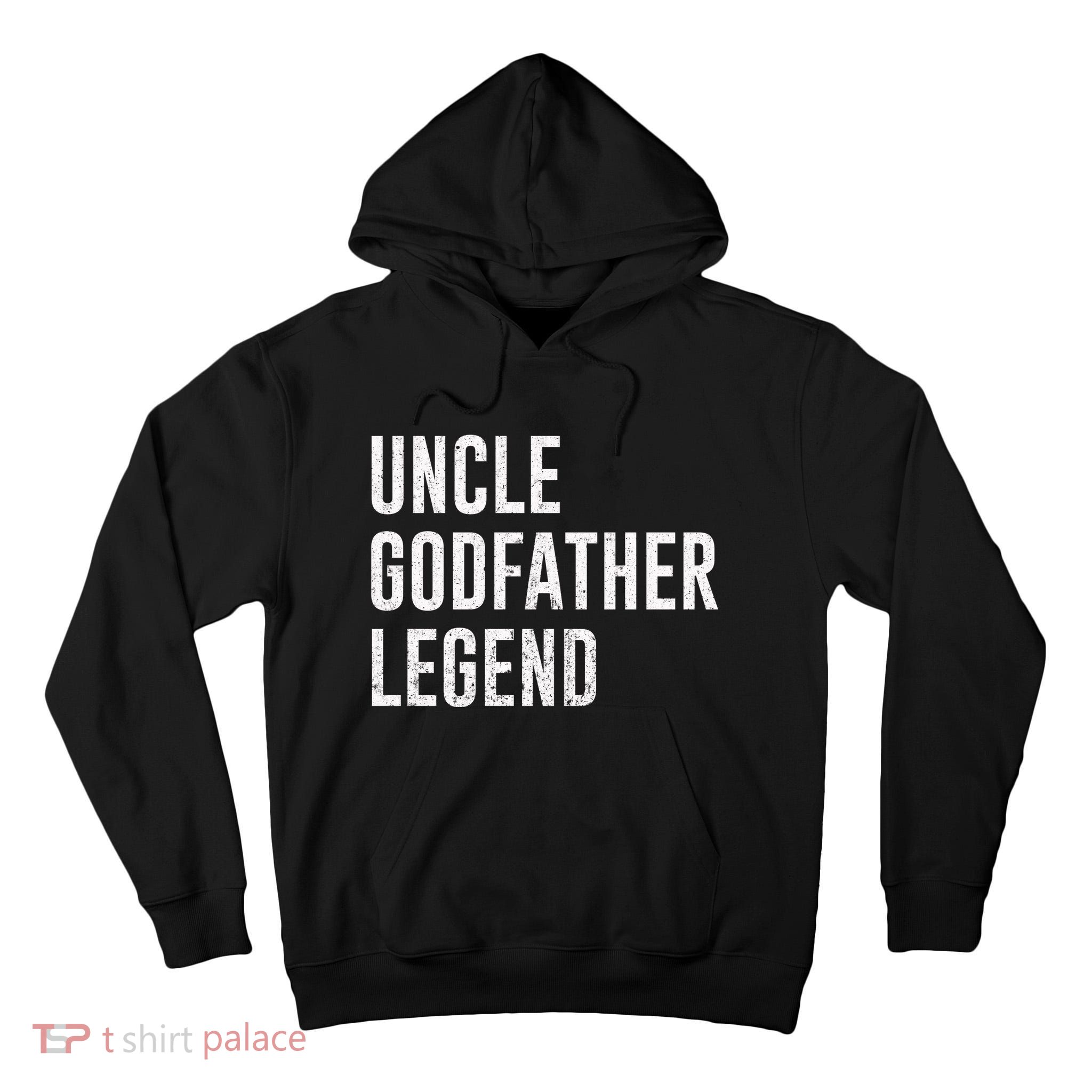 Uncle Godfather Legend For A Favorite Uncle Family Baptism Tall Hoodie