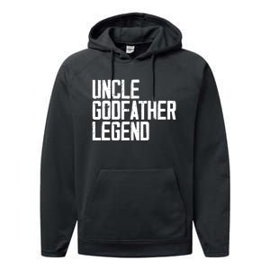 Uncle Godfather Legend Niece Nephew Aunt Brother Mother Dad Performance Fleece Hoodie