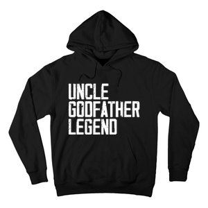 Uncle Godfather Legend Niece Nephew Aunt Brother Mother Dad Hoodie