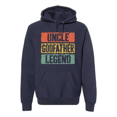 Uncle Godfather Legend Fathers Day Premium Hoodie