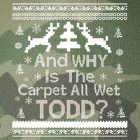Ugly Christmas Sweater: And Why Is The Carpet Wet Todd Legacy Tie Dye Trucker Hat