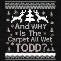 Ugly Christmas Sweater: And Why Is The Carpet Wet Todd Ladies PosiCharge Tri-Blend Wicking Tank
