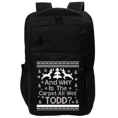 Ugly Christmas Sweater: And Why Is The Carpet Wet Todd Impact Tech Backpack