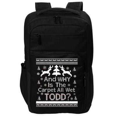 Ugly Christmas Sweater: And Why Is The Carpet Wet Todd Impact Tech Backpack