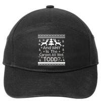 Ugly Christmas Sweater: And Why Is The Carpet Wet Todd 7-Panel Snapback Hat