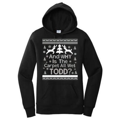 Ugly Christmas Sweater: And Why Is The Carpet Wet Todd Women's Pullover Hoodie