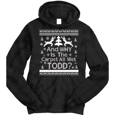 Ugly Christmas Sweater: And Why Is The Carpet Wet Todd Tie Dye Hoodie