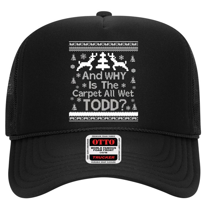 Ugly Christmas Sweater: And Why Is The Carpet Wet Todd Trucker Hat