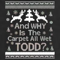 Ugly Christmas Sweater: And Why Is The Carpet Wet Todd Trucker Hat
