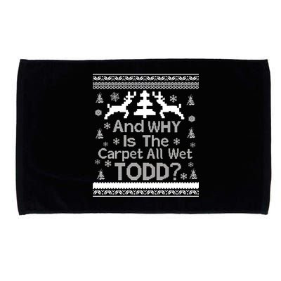 Ugly Christmas Sweater: And Why Is The Carpet Wet Todd Microfiber Hand Towel