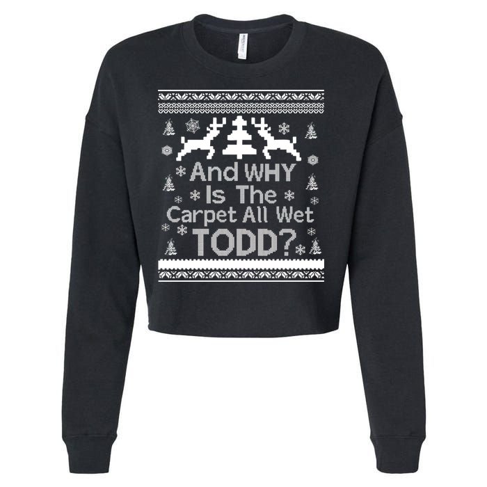 Ugly Christmas Sweater: And Why Is The Carpet Wet Todd Cropped Pullover Crew