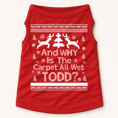 Ugly Christmas Sweater: And Why Is The Carpet Wet Todd Doggie Tank