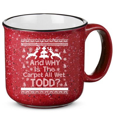 Ugly Christmas Sweater: And Why Is The Carpet Wet Todd 15oz Campfire Ceramic Mug