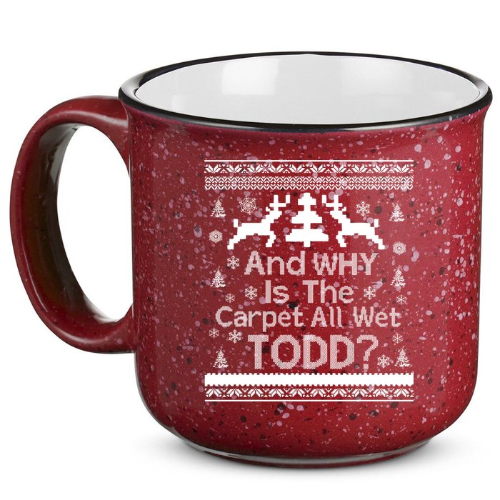 Ugly Christmas Sweater: And Why Is The Carpet Wet Todd 15oz Campfire Ceramic Mug