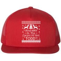 Ugly Christmas Sweater: And Why Is The Carpet Wet Todd Flat Bill Trucker Hat