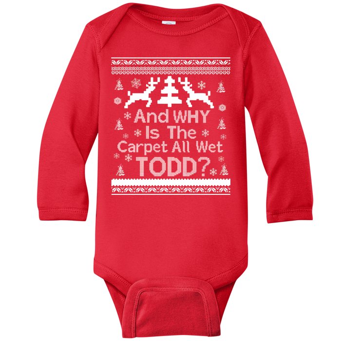 Ugly Christmas Sweater: And Why Is The Carpet Wet Todd Baby Long Sleeve Bodysuit