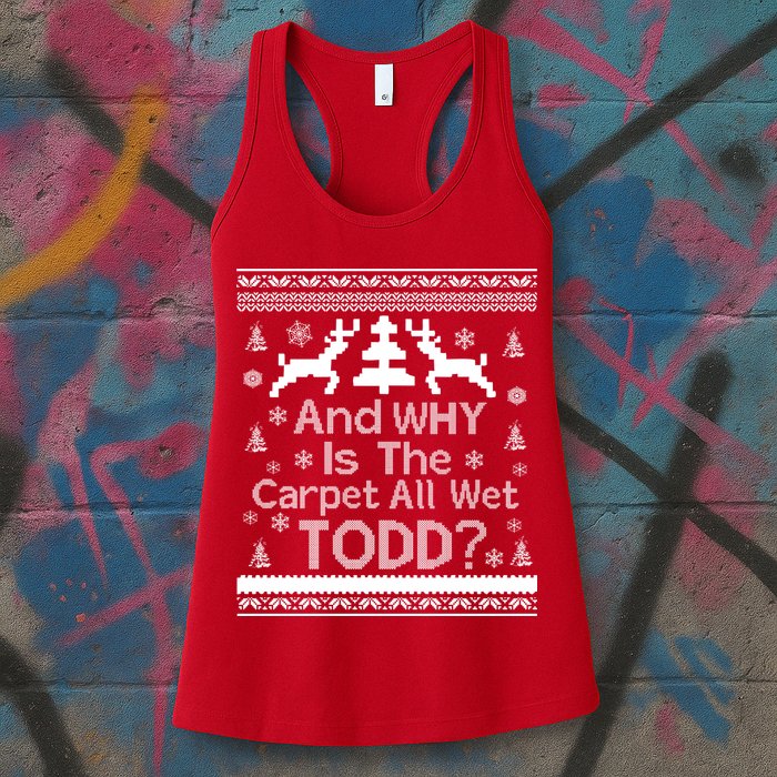 Ugly Christmas Sweater: And Why Is The Carpet Wet Todd Womens Tank Top