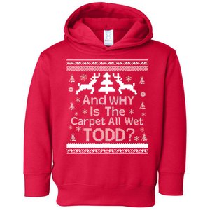 Ugly Christmas Sweater: And Why Is The Carpet Wet Todd Toddler Hoodie