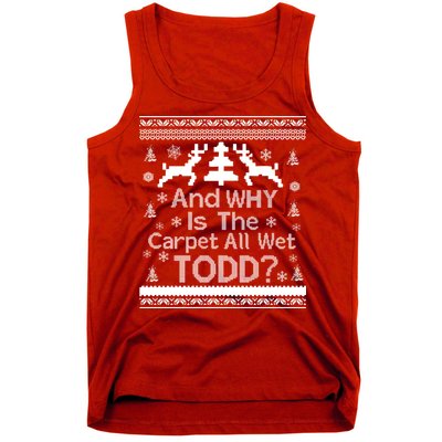 Ugly Christmas Sweater: And Why Is The Carpet Wet Todd Tank Top