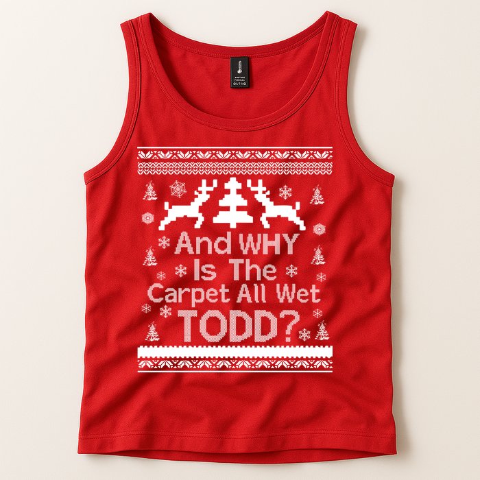 Ugly Christmas Sweater: And Why Is The Carpet Wet Todd Tank Top