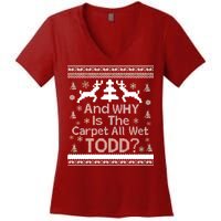 Ugly Christmas Sweater: And Why Is The Carpet Wet Todd Women's V-Neck T-Shirt