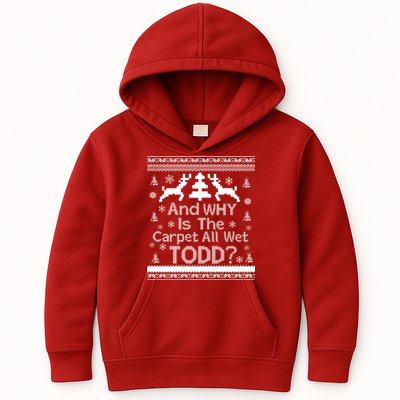 Ugly Christmas Sweater: And Why Is The Carpet Wet Todd Kids Hoodie