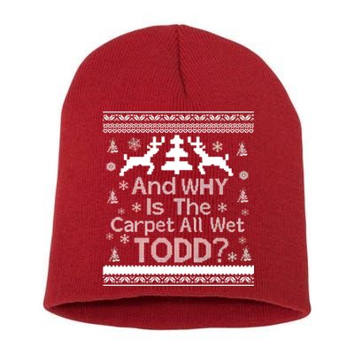 Ugly Christmas Sweater: And Why Is The Carpet Wet Todd Short Acrylic Beanie