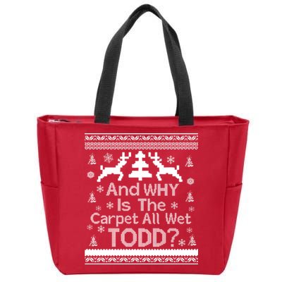 Ugly Christmas Sweater: And Why Is The Carpet Wet Todd Zip Tote Bag
