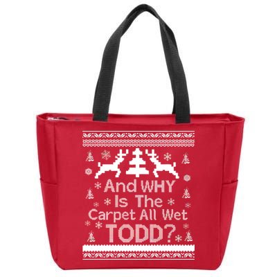 Ugly Christmas Sweater: And Why Is The Carpet Wet Todd Zip Tote Bag