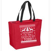 Ugly Christmas Sweater: And Why Is The Carpet Wet Todd Zip Tote Bag