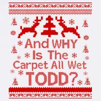 Ugly Christmas Sweater: And Why Is The Carpet Wet Todd Garment-Dyed Sweatshirt