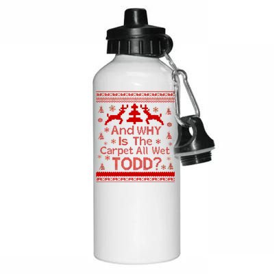 Ugly Christmas Sweater: And Why Is The Carpet Wet Todd Aluminum Water Bottle