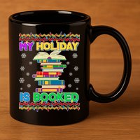 Ugly Christmas Sweater My Holiday Is Booked 11oz C Handle Ceramic Mug