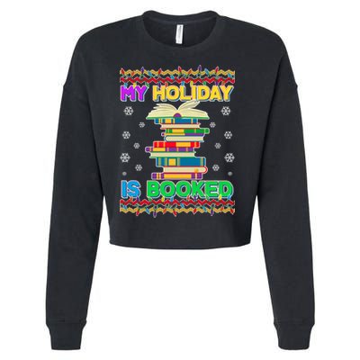 Ugly Christmas Sweater My Holiday Is Booked Cropped Pullover Crew