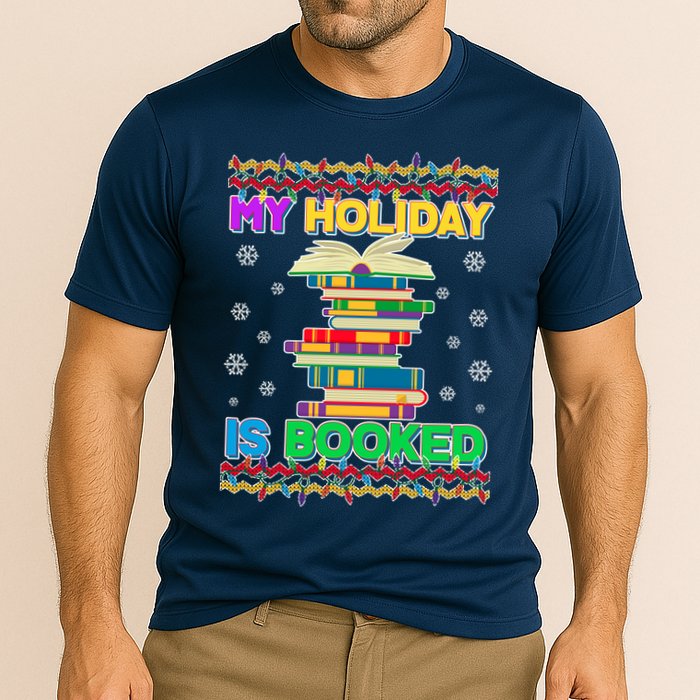 Ugly Christmas Sweater My Holiday Is Booked Cooling Performance Crew T-Shirt