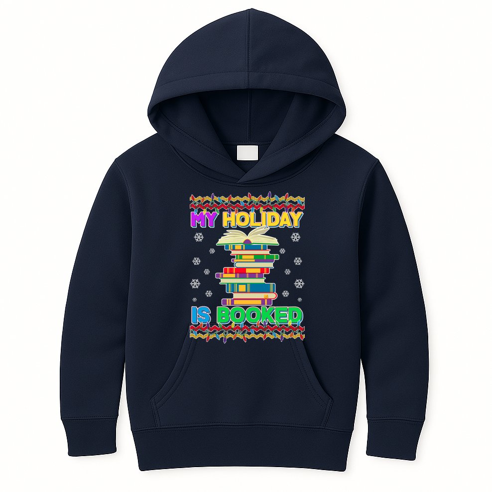Ugly Christmas Sweater My Holiday Is Booked Kids Hoodie