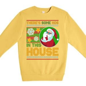 Ugly Christmas Sweater Santa Claus Hos In This House Premium Crewneck Sweatshirt