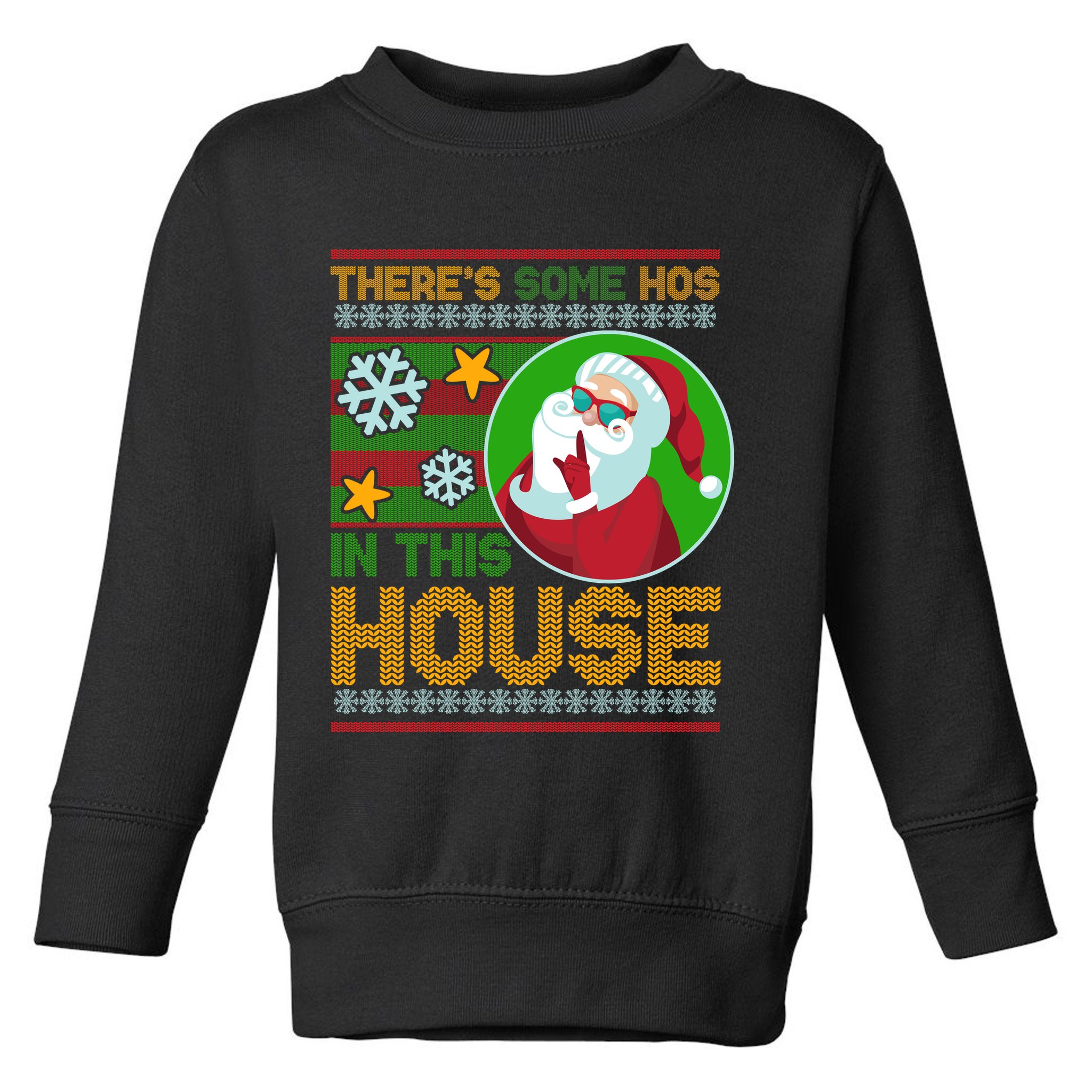 Ugly Christmas Sweater Santa Claus Hos In This House Toddler Sweatshirt