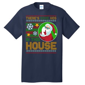 Ugly Christmas Sweater Santa Claus Hos In This House Tall T-Shirt