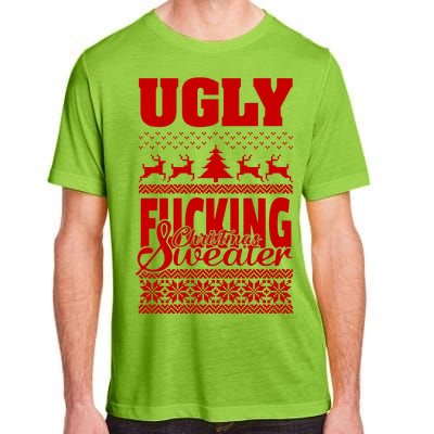 Ugly F-cking Christmas Sweater X-Mas Adult ChromaSoft Performance T-Shirt