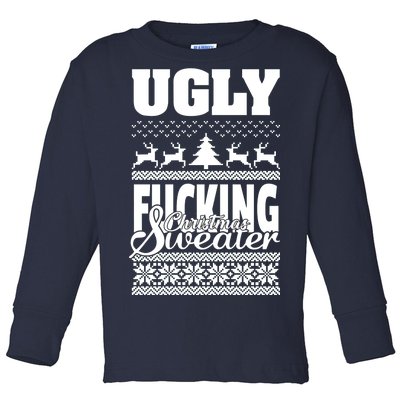 Ugly F-cking Christmas Sweater X-Mas Toddler Long Sleeve Shirt