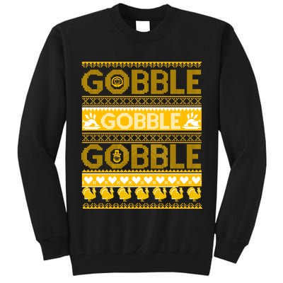 Ugly Thanksgiving Gobble Gobble Gobble Turkey Tall Sweatshirt