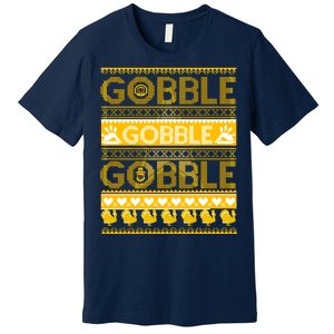 Ugly Thanksgiving Gobble Gobble Gobble Turkey Premium T-Shirt