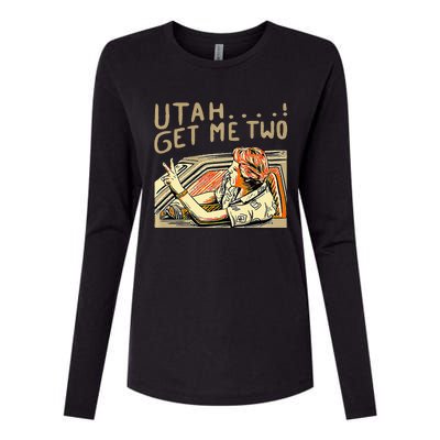 Utah Get Me Two 1980s Movie Quote Womens Cotton Relaxed Long Sleeve T-Shirt