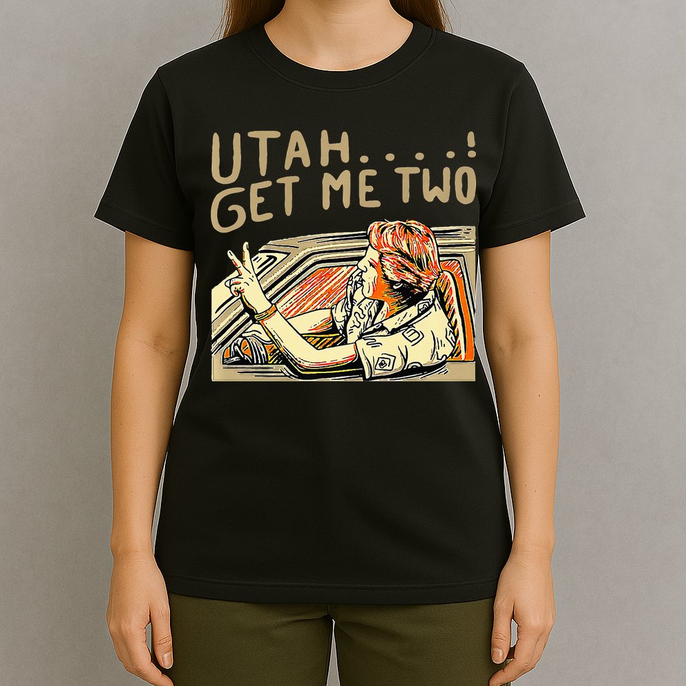 Utah Get Me Two 1980s Movie Quote T-Shirt
