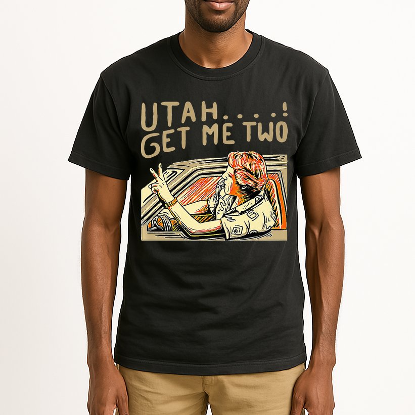 Utah Get Me Two 1980s Movie Quote Tall T-Shirt
