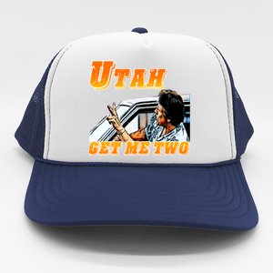 Utah Get Me Two Trucker Hat