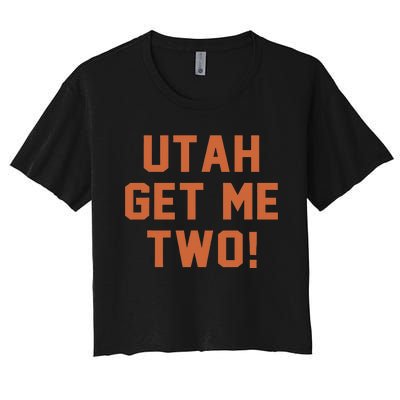 Utah Get Me Two 1980s Movie Quote Women's Crop Top Tee