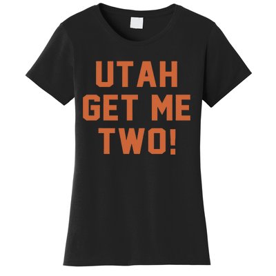 Utah Get Me Two 1980s Movie Quote Women's T-Shirt