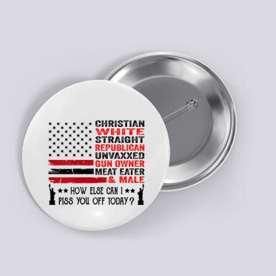 Unvaxxed Gun Owner And Christian White Straight Republican Button